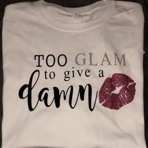 Custom Too Glam Unisex Shirt